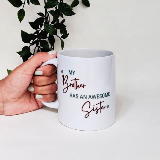 My Brother Has an Awesome Sister Mug
