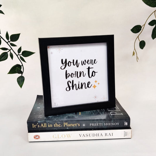 You Were Born to Shine Frame